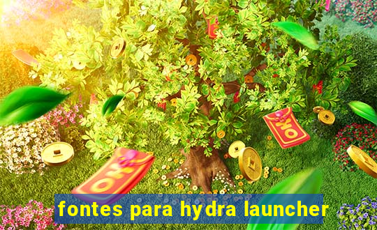 fontes para hydra launcher